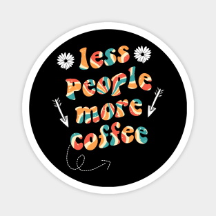 less people more coffee Magnet